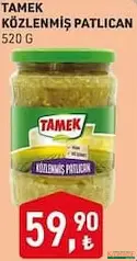 TAMEK KÖZLENMİŞ PATLICAN 520 G fiyat ve kampanya bilgisi